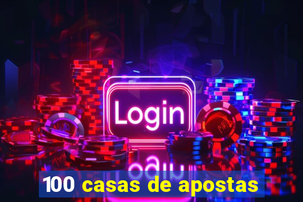 100 casas de apostas